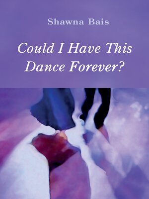 cover image of Could I Have This Dance Forever?